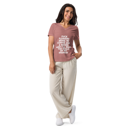"Fuck Flowers! Bring Me Coffee And A Sword And I'll Reap The Souls Of My Enemies" printed on a heather mauve women's relaxed v-neck t-shirt worn by a female