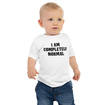 "I am completely normal" printed on a white baby jersey short sleeve tee worn by a male