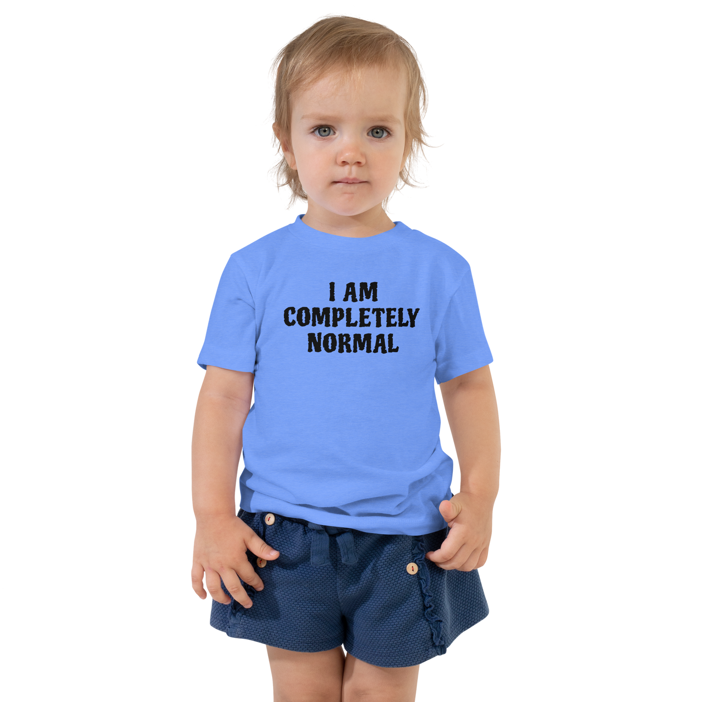 "I am completely normal" printed on a heather columbia blue toddler short sleeve tee worn by a female