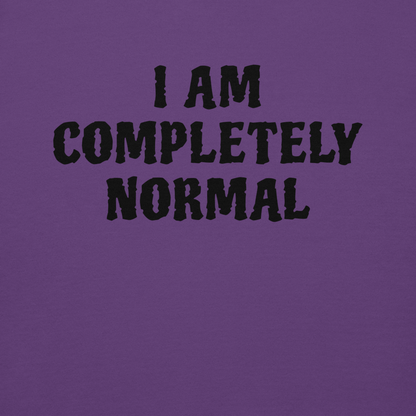 "I am completely normal" printed on a purple background
