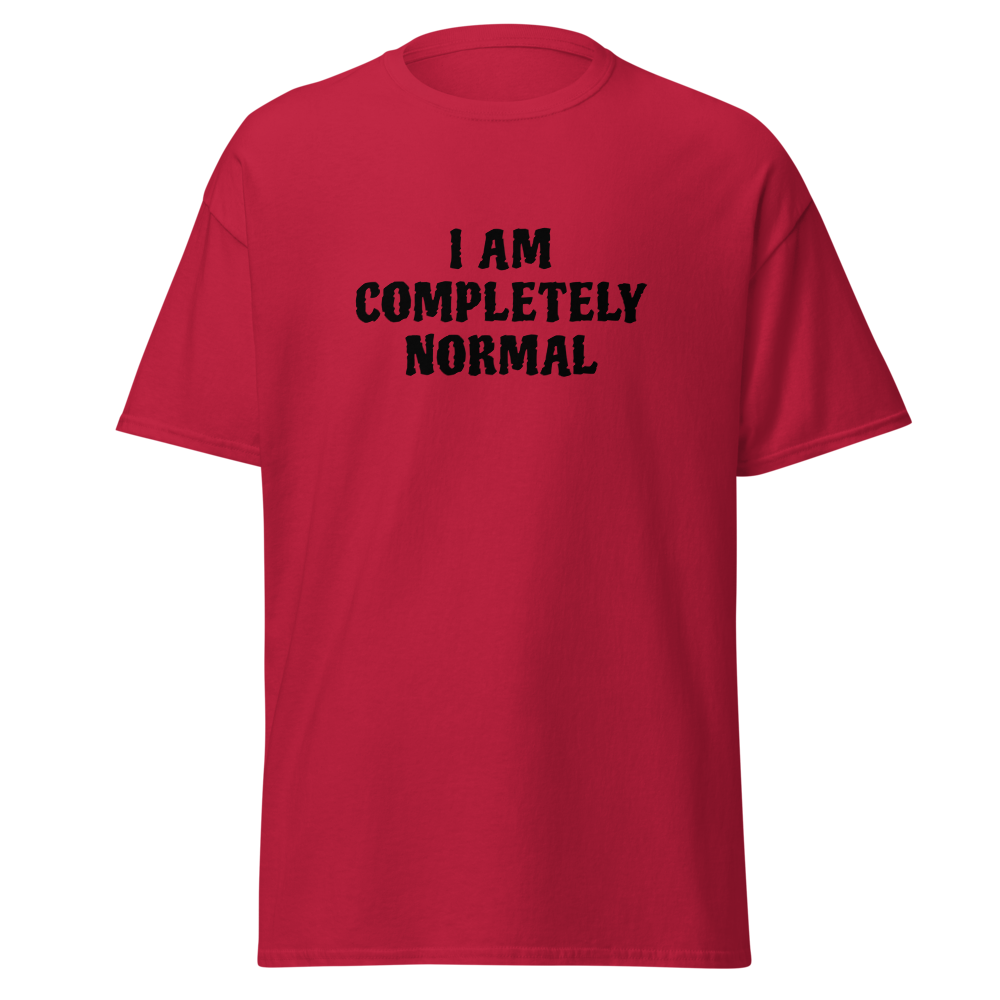 "I am completely normal" printed on a cardinal on an invisible body