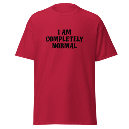 "I am completely normal" printed on a cardinal on an invisible body