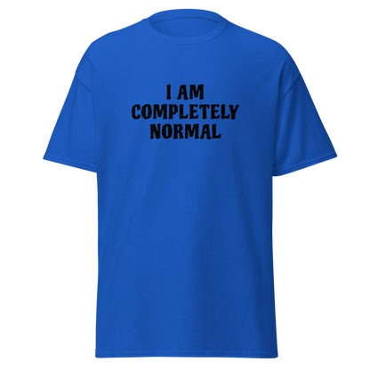 "I am completely normal" printed on a royal on an invisible body