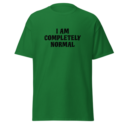 "I am completely normal" printed on a turf green on an invisible body