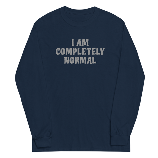 "I am completely normal" printed on a navy men's long sleeve shirt laying on a flat surface