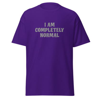 "I am completely normal" printed on a purple on an invisible body