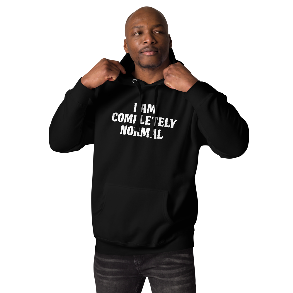 "I am completely normal" printed on a black unisex hoodie worn by a male