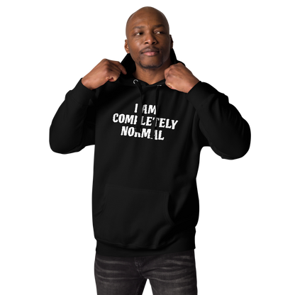 "I am completely normal" printed on a black unisex hoodie worn by a male