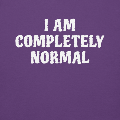 "I am completely normal" printed on a purple background