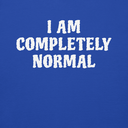 "I am completely normal" printed on a team royal background