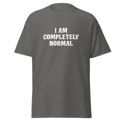 "I am completely normal" printed on a charcoal on an invisible body