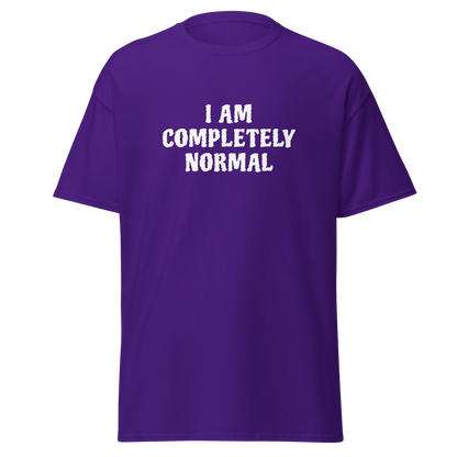 "I am completely normal" printed on a purple on an invisible body
