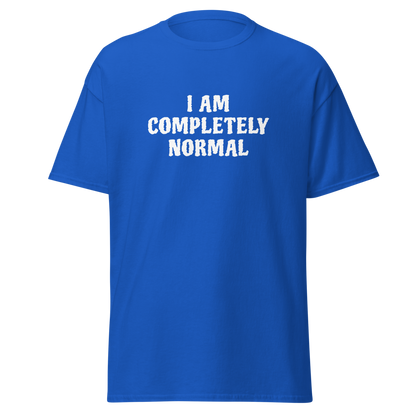 "I am completely normal" printed on a royal on an invisible body