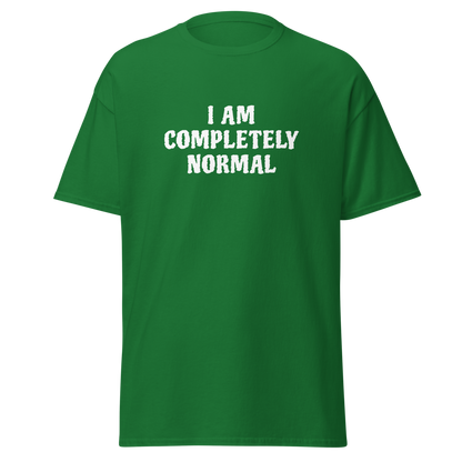 "I am completely normal" printed on a turf green on an invisible body
