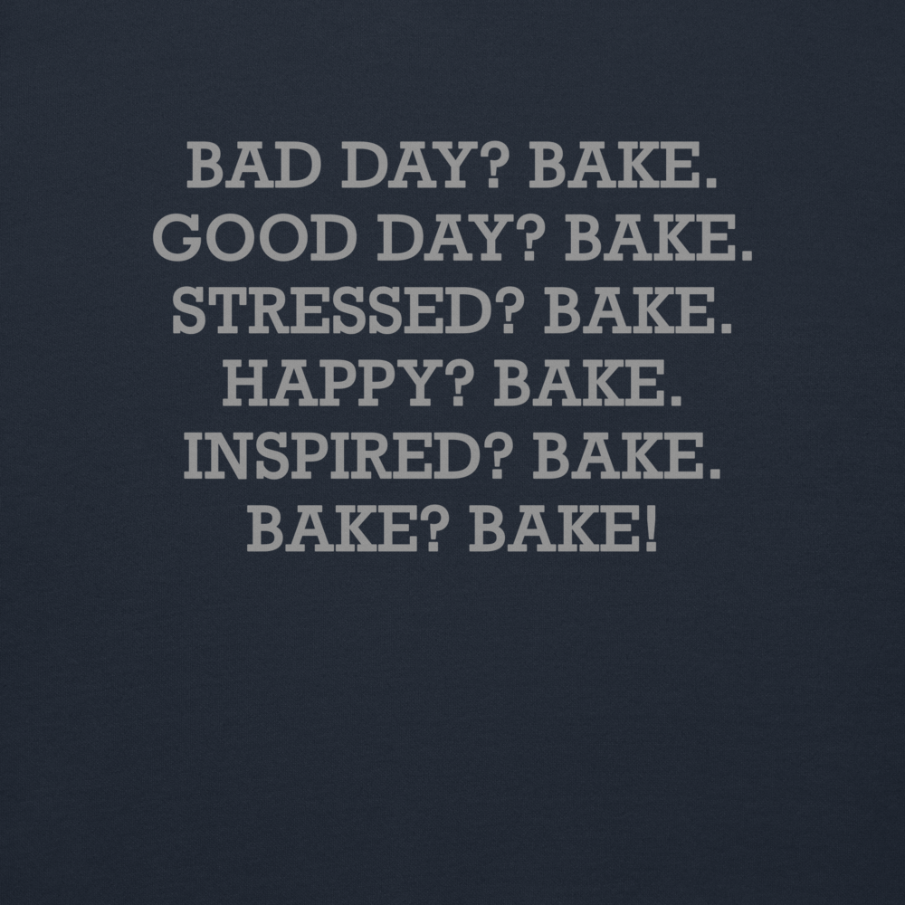 "Bad Day? Bake. Good Day? Bake. Stressed? Bake. Happy? Bake. Inspired? Bake. Bake? Bake!" printed on a navy blazer background