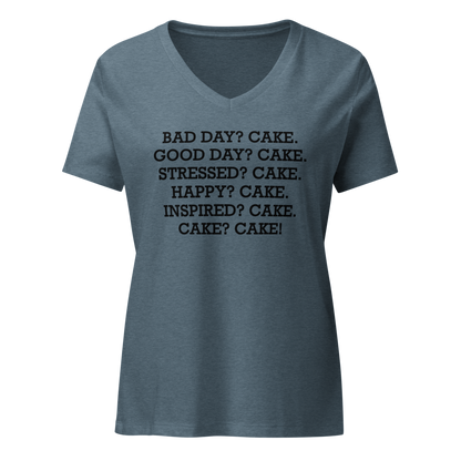 "Bad Day? Cake. Good Day? Cake. Stressed? Cake. Happy? Cake. Inspired? Cake. Cake? Cake!" printed on a heather slate on an invisible / simulated body