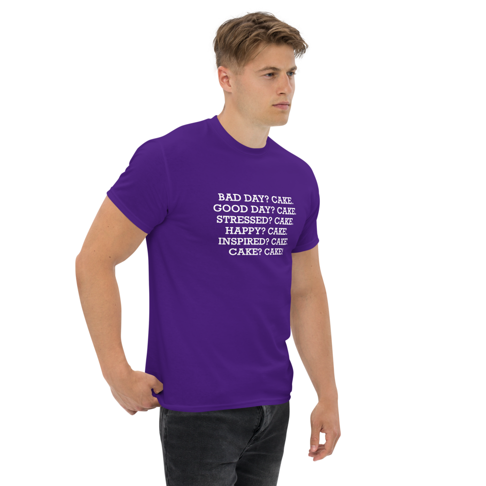 "Bad Day? Cake. Good Day? Cake. Stressed? Cake. Happy? Cake. Inspired? Cake. Cake? Cake!" printed on a purple unisex classic tee worn by a male
