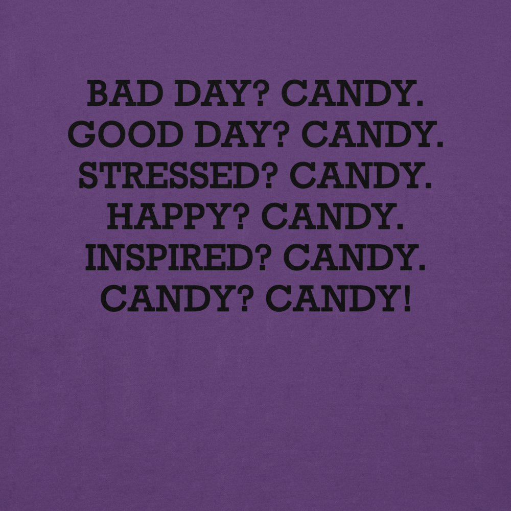 "Bad Day? Candy. Good Day? Candy. Stressed? Candy. Happy? Candy. Inspired? Candy. Candy? Candy!" printed on a purple background