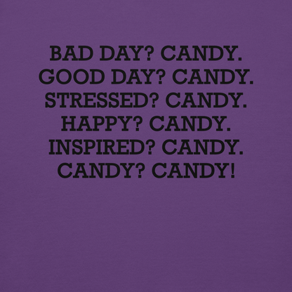 "Bad Day? Candy. Good Day? Candy. Stressed? Candy. Happy? Candy. Inspired? Candy. Candy? Candy!" printed on a purple background