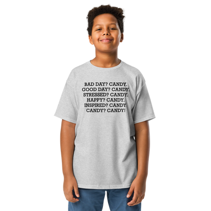 "Bad Day? Candy. Good Day? Candy. Stressed? Candy. Happy? Candy. Inspired? Candy. Candy? Candy!" printed on a sport grey youth classic tee worn by a male