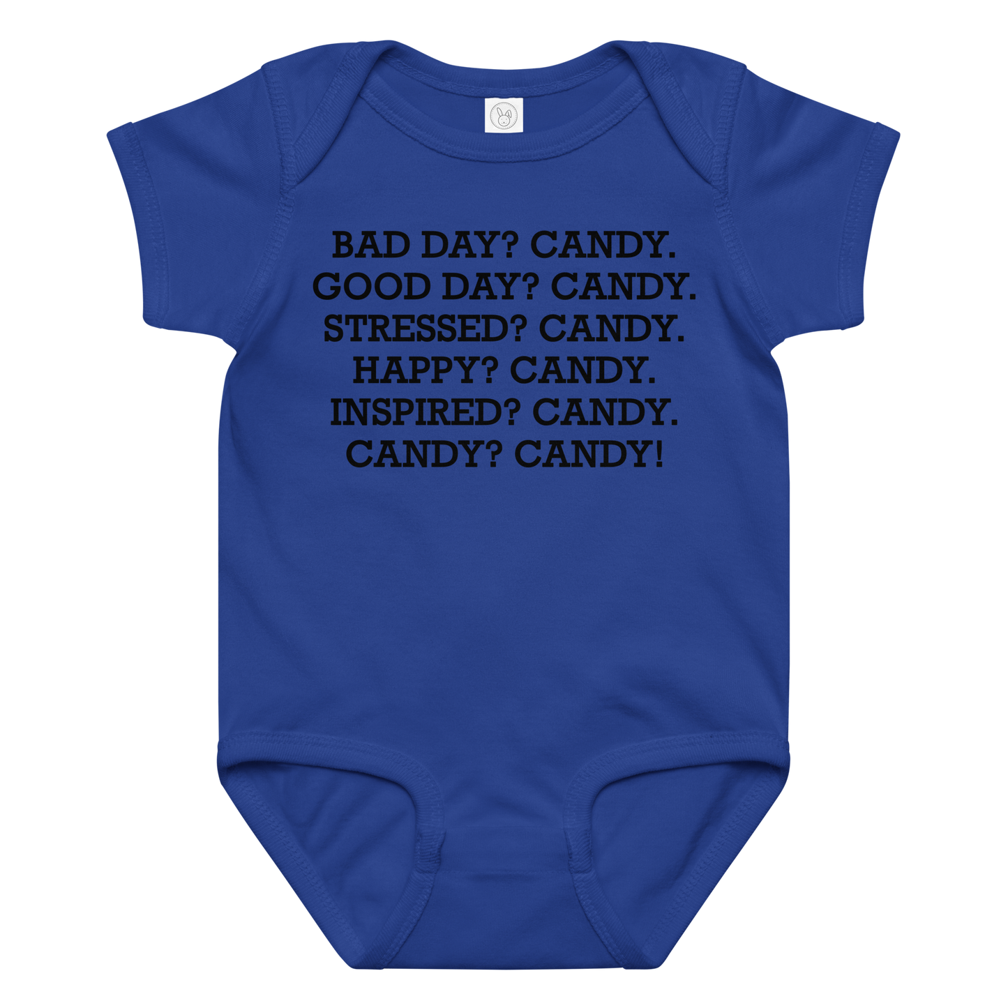 "Bad Day? Candy. Good Day? Candy. Stressed? Candy. Happy? Candy. Inspired? Candy. Candy? Candy!" printed on a royal baby jersey bodysuit laying on a flat surface amongst other clothes