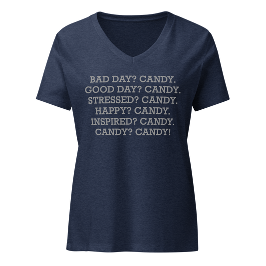 "Bad Day? Candy. Good Day? Candy. Stressed? Candy. Happy? Candy. Inspired? Candy. Candy? Candy!" printed on a heather navy on an invisible / simulated body
