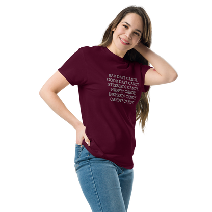 "Bad Day? Candy. Good Day? Candy. Stressed? Candy. Happy? Candy. Inspired? Candy. Candy? Candy!" printed on a maroon unisex classic tee worn by a female