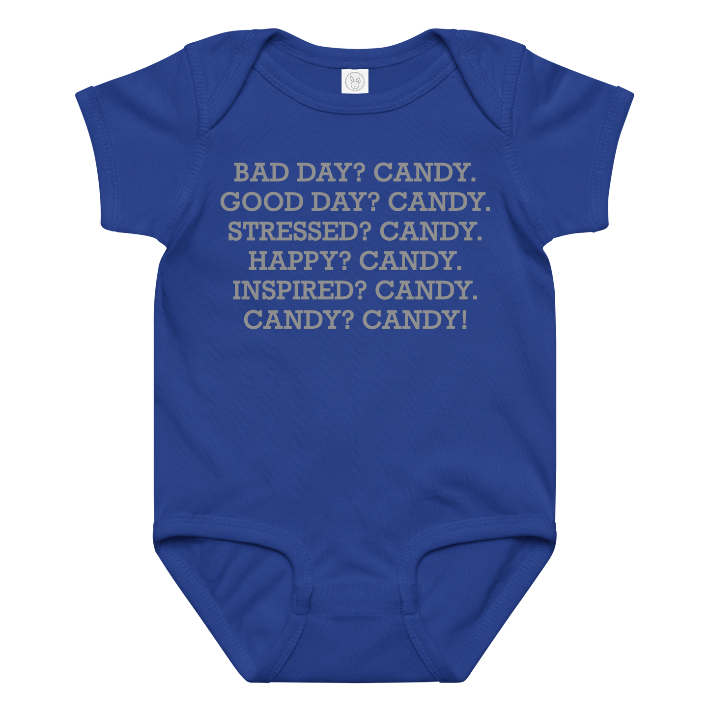 "Bad Day? Candy. Good Day? Candy. Stressed? Candy. Happy? Candy. Inspired? Candy. Candy? Candy!" printed on a royal baby jersey bodysuit laying on a flat surface amongst other clothes