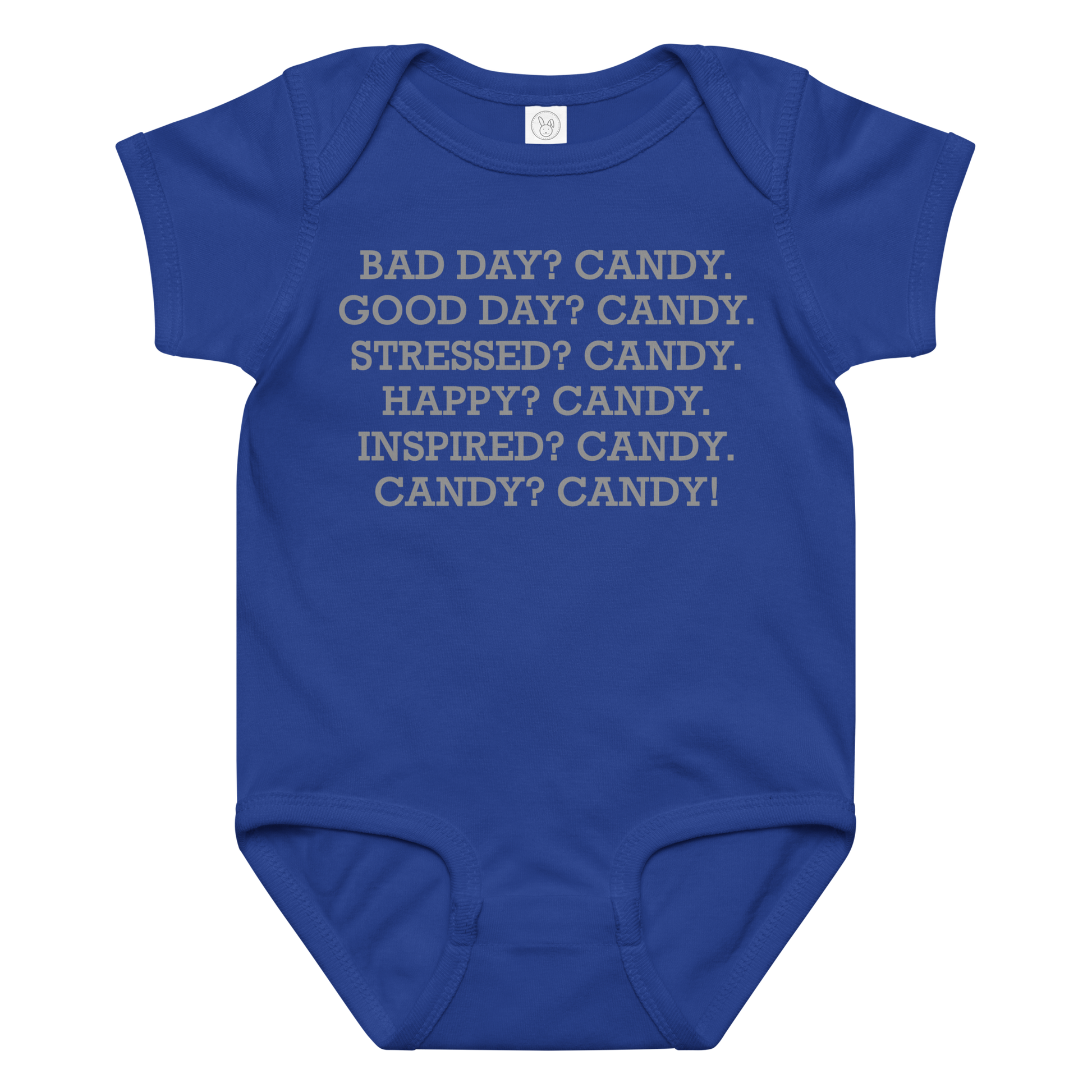 "Bad Day? Candy. Good Day? Candy. Stressed? Candy. Happy? Candy. Inspired? Candy. Candy? Candy!" printed on a royal baby jersey bodysuit laying on a flat surface amongst other clothes