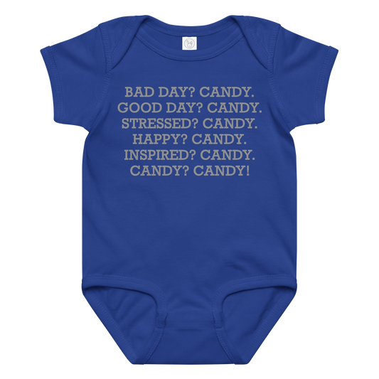 "Bad Day? Candy. Good Day? Candy. Stressed? Candy. Happy? Candy. Inspired? Candy. Candy? Candy!" printed on a royal baby jersey bodysuit laying on a flat surface amongst other clothes