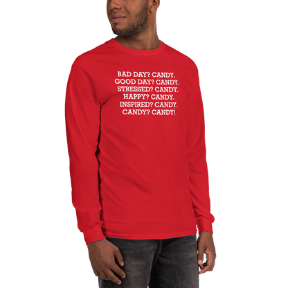 "Bad Day? Candy. Good Day? Candy. Stressed? Candy. Happy? Candy. Inspired? Candy. Candy? Candy!" printed on a red men's long sleeve shirt worn by a male