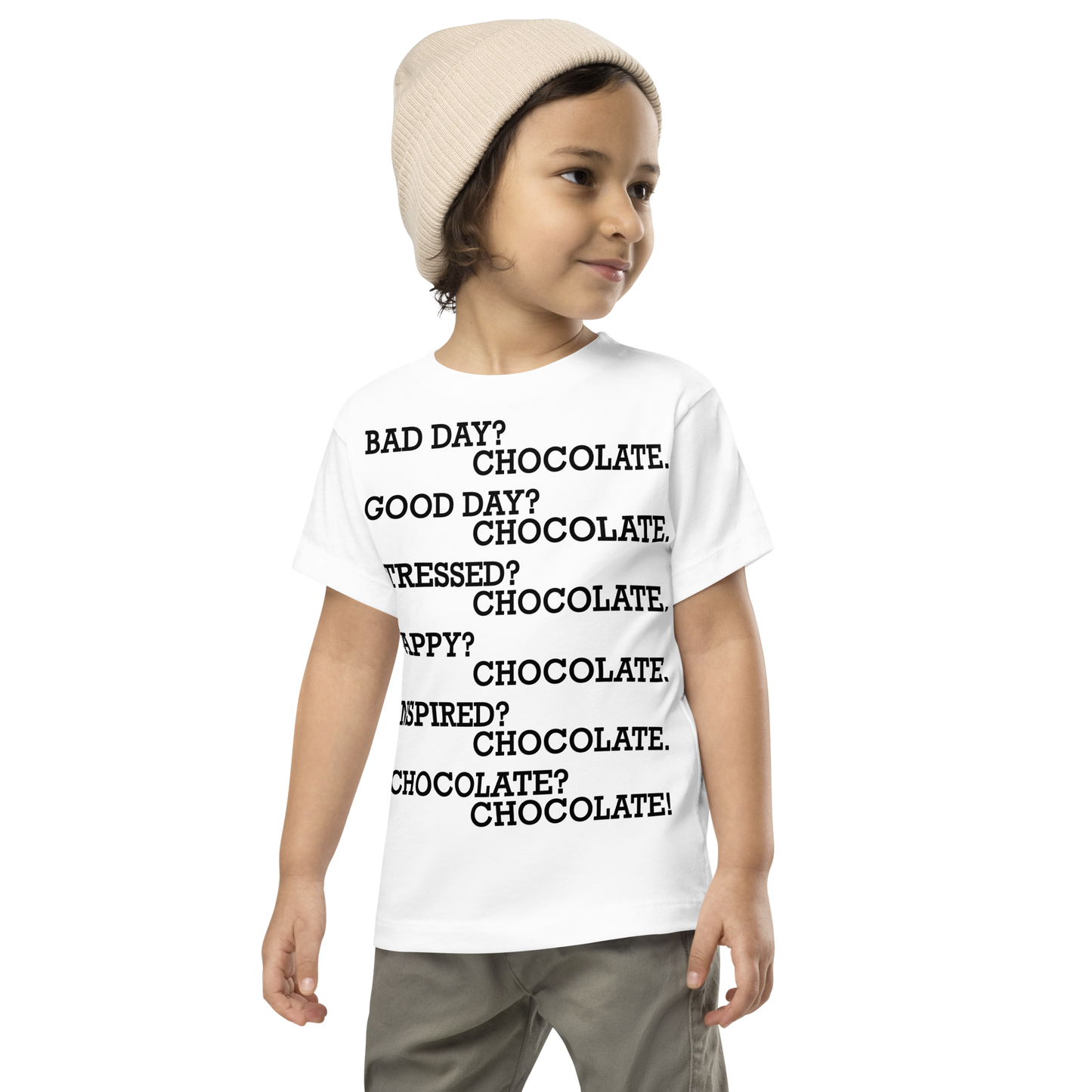 "Bad Day? Chocolate. Good Day? Chocolate. Stressed? Chocolate. Happy? Chocolate. Inspired? Chocolate. Chocolate? Chocolate!" printed on a white toddler short sleeve tee worn by a male wearing a cap