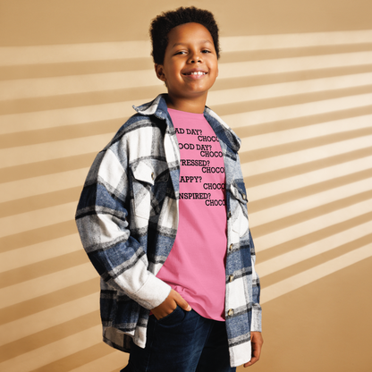 "Bad Day? Chocolate. Good Day? Chocolate. Stressed? Chocolate. Happy? Chocolate. Inspired? Chocolate. Chocolate? Chocolate!" printed on a azalea youth classic tee worn by a male also wearing a jacket