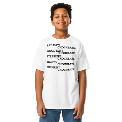"Bad Day? Chocolate. Good Day? Chocolate. Stressed? Chocolate. Happy? Chocolate. Inspired? Chocolate. Chocolate? Chocolate!" printed on a white youth classic tee worn by a male