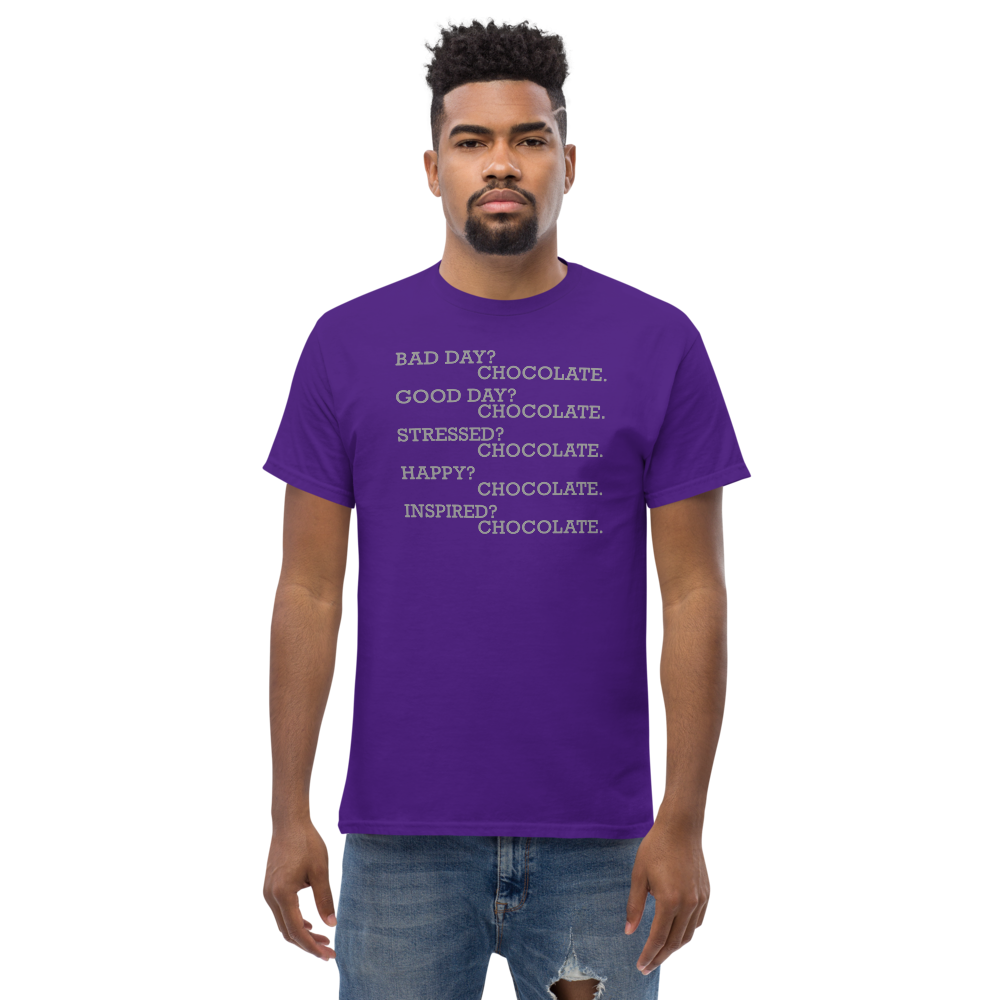 "Bad Day? Chocolate. Good Day? Chocolate. Stressed? Chocolate. Happy? Chocolate. Inspired? Chocolate. Chocolate? Chocolate!" printed on a purple unisex classic tee worn by a male
