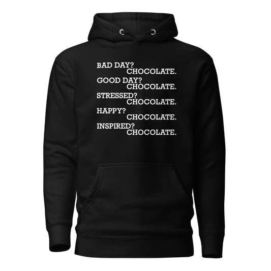 "Bad Day? Chocolate. Good Day? Chocolate. Stressed? Chocolate. Happy? Chocolate. Inspired? Chocolate. Chocolate? Chocolate!" printed on a black on an invisible / simulated body