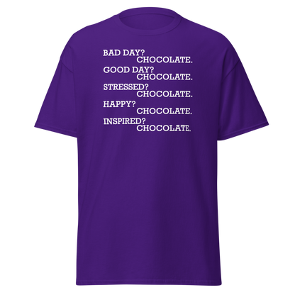 "Bad Day? Chocolate. Good Day? Chocolate. Stressed? Chocolate. Happy? Chocolate. Inspired? Chocolate. Chocolate? Chocolate!" printed on a purple on an invisible body
