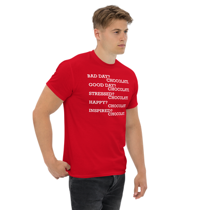 "Bad Day? Chocolate. Good Day? Chocolate. Stressed? Chocolate. Happy? Chocolate. Inspired? Chocolate. Chocolate? Chocolate!" printed on a red unisex classic tee worn by a male