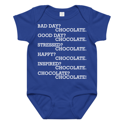 "Bad Day? Chocolate. Good Day? Chocolate. Stressed? Chocolate. Happy? Chocolate. Inspired? Chocolate. Chocolate? Chocolate!" printed on a royal baby jersey bodysuit laying on a flat surface amongst other clothes