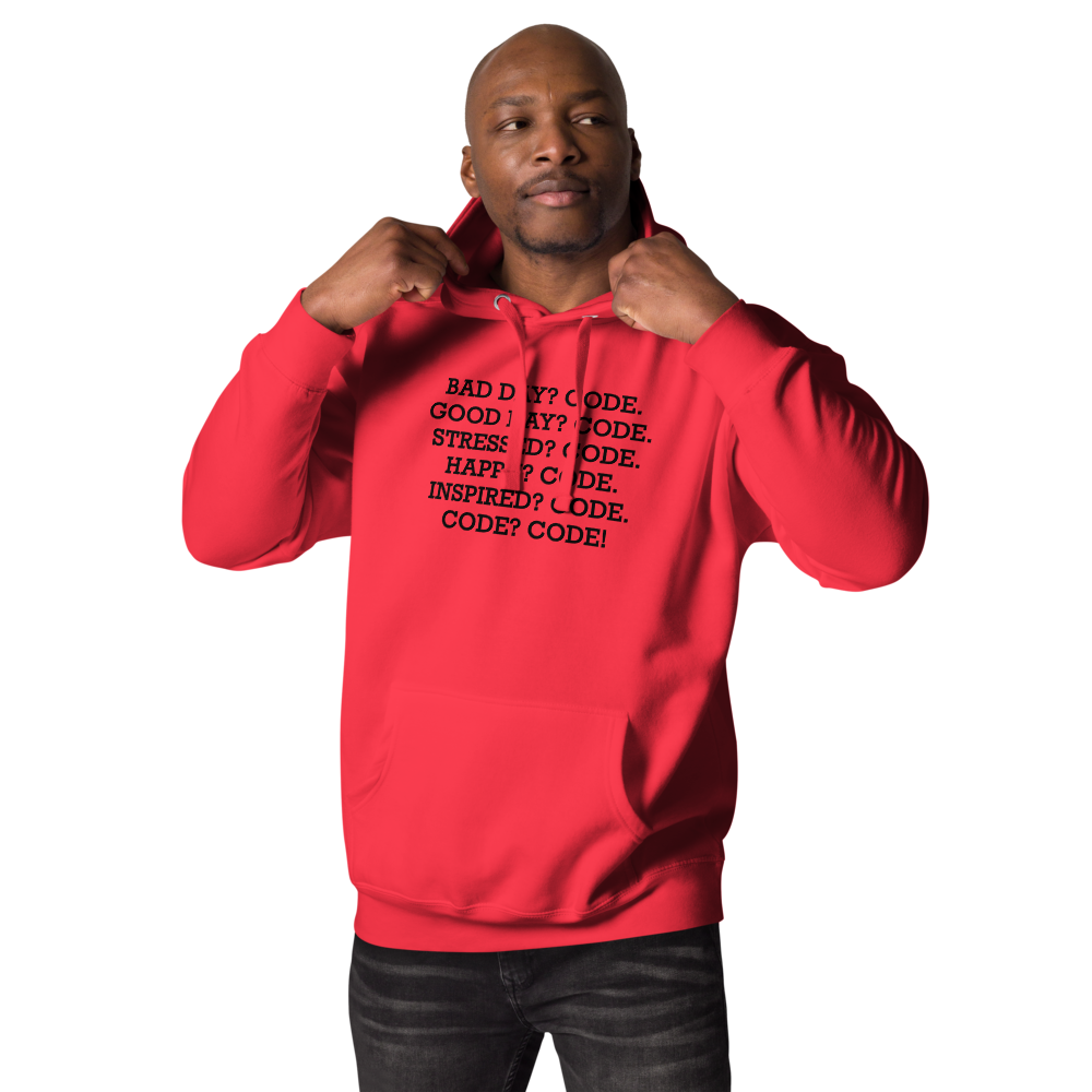 "Bad Day? Code. Good Day? Code. Stressed? Code. Happy? Code. Inspired? Code. Code? Code!" printed on a team red unisex hoodie worn by a male