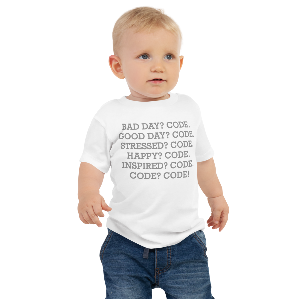 "Bad Day? Code. Good Day? Code. Stressed? Code. Happy? Code. Inspired? Code. Code? Code!" printed on a white baby jersey short sleeve tee worn by a male