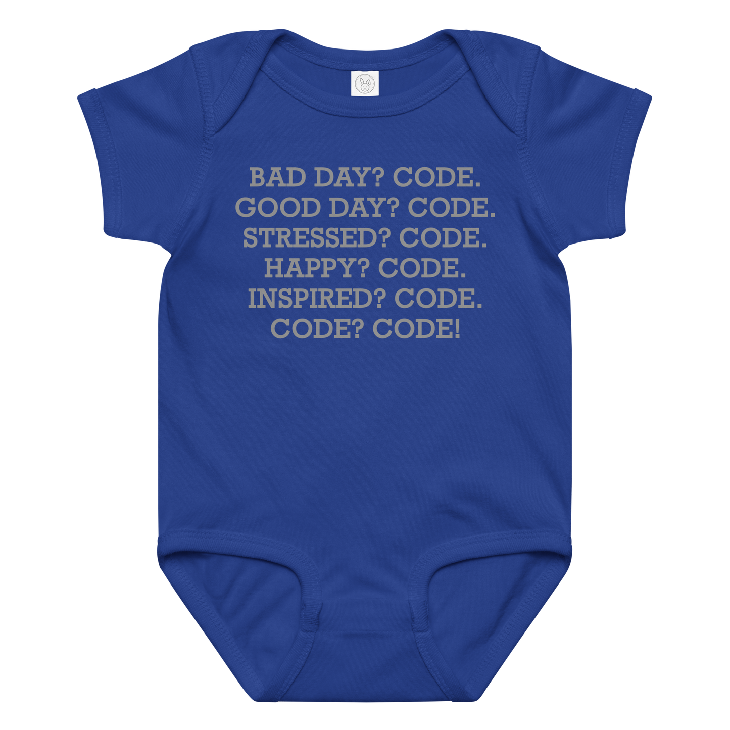 "Bad Day? Code. Good Day? Code. Stressed? Code. Happy? Code. Inspired? Code. Code? Code!" printed on a royal baby jersey bodysuit laying on a flat surface amongst other clothes