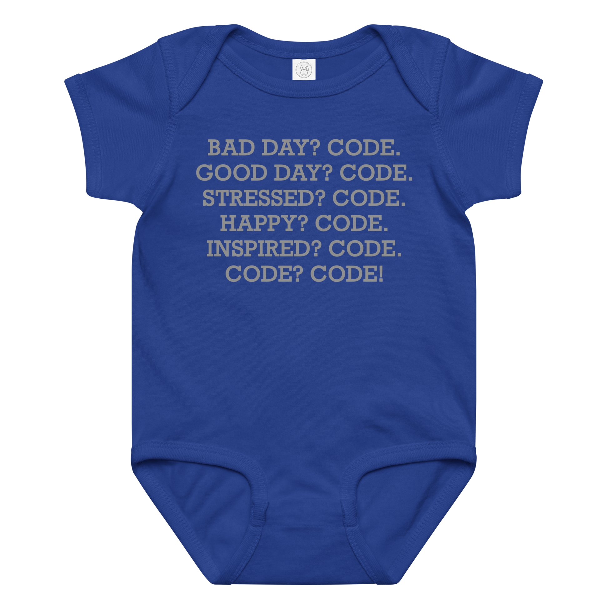 "Bad Day? Code. Good Day? Code. Stressed? Code. Happy? Code. Inspired? Code. Code? Code!" printed on a royal baby jersey bodysuit laying on a flat surface amongst other clothes