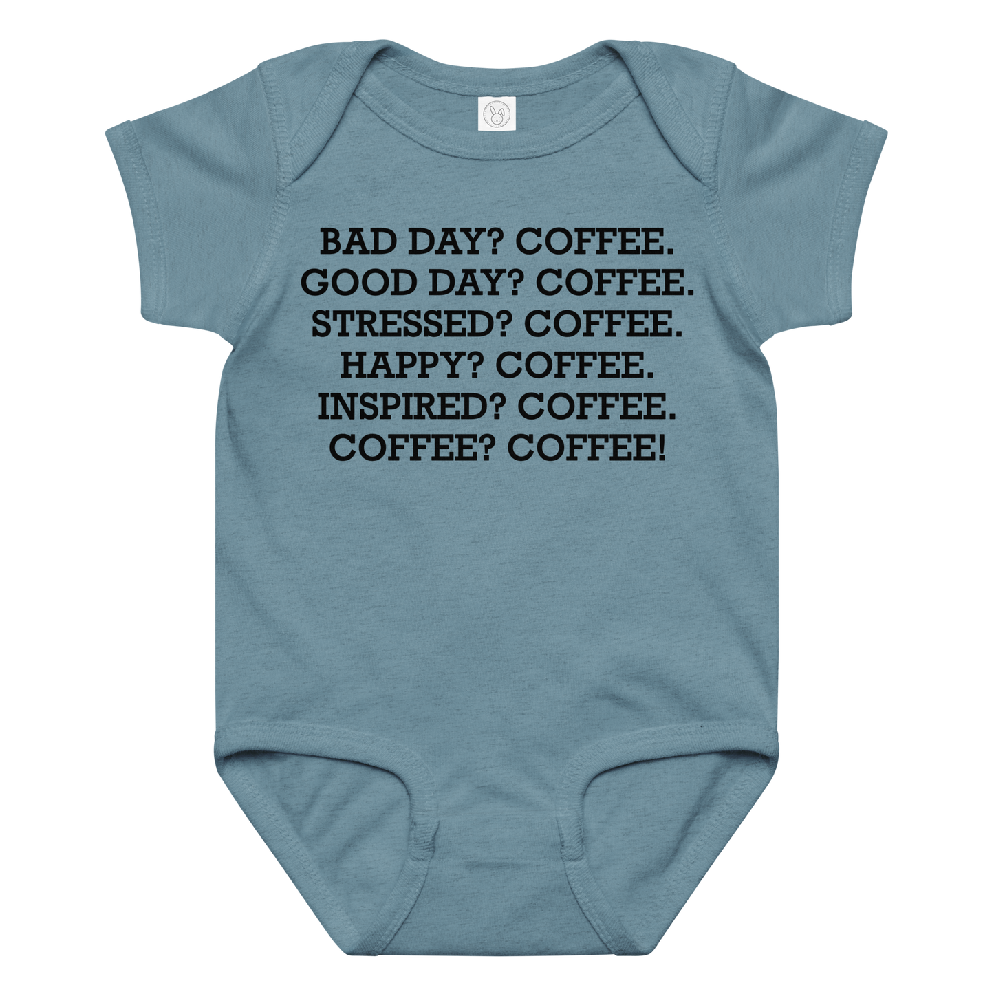 "Bad Day? Coffee. Good Day? Coffee. Stressed? Coffee. Happy? Coffee. Inspired? Coffee. Coffee? Coffee!" printed on a vintage indigo baby jersey bodysuit laying on a flat surface amongst other clothes
