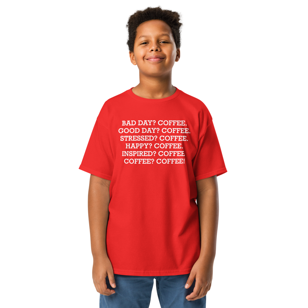"Bad Day? Coffee. Good Day? Coffee. Stressed? Coffee. Happy? Coffee. Inspired? Coffee. Coffee? Coffee!" printed on a red youth classic tee worn by a male