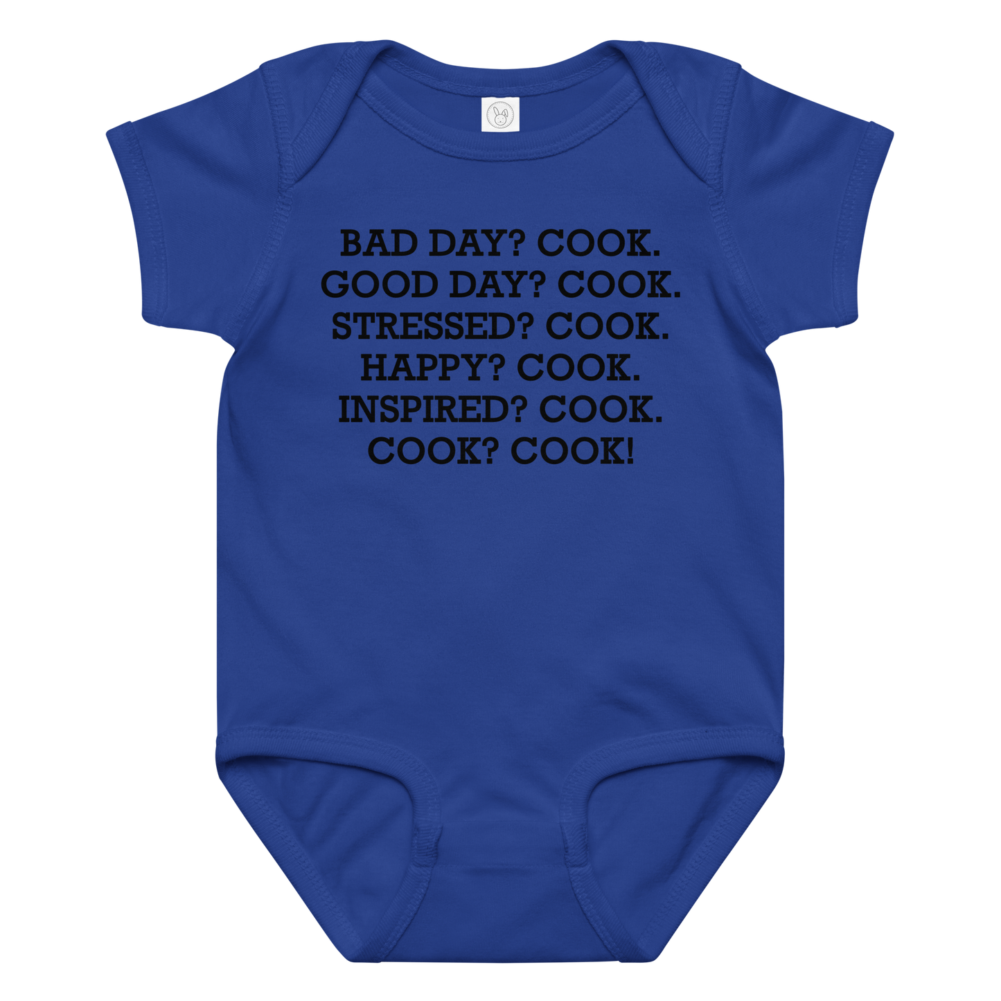 "Bad Day? Cook. Good Day? Cook. Stressed? Cook. Happy? Cook. Inspired? Cook. Cook? Cook!" printed on a royal baby jersey bodysuit laying on a flat surface amongst other clothes