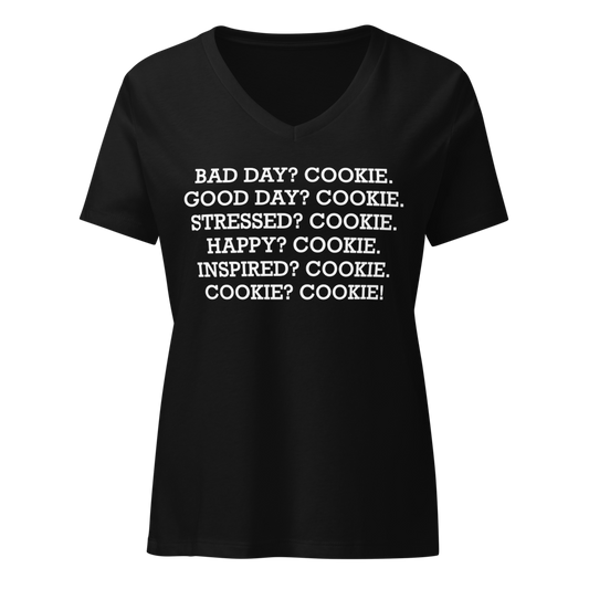 "Bad Day? Cookie. Good Day? Cookie. Stressed? Cookie. Happy? Cookie. Inspired? Cookie. Cookie? Cookie!" printed on a solid black blend on an invisible / simulated body