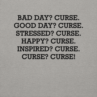 "Bad Day? Curse. Good Day? Curse. Stressed? Curse. Happy? Curse. Inspired? Curse. Curse? Curse!" printed on a carbon grey background