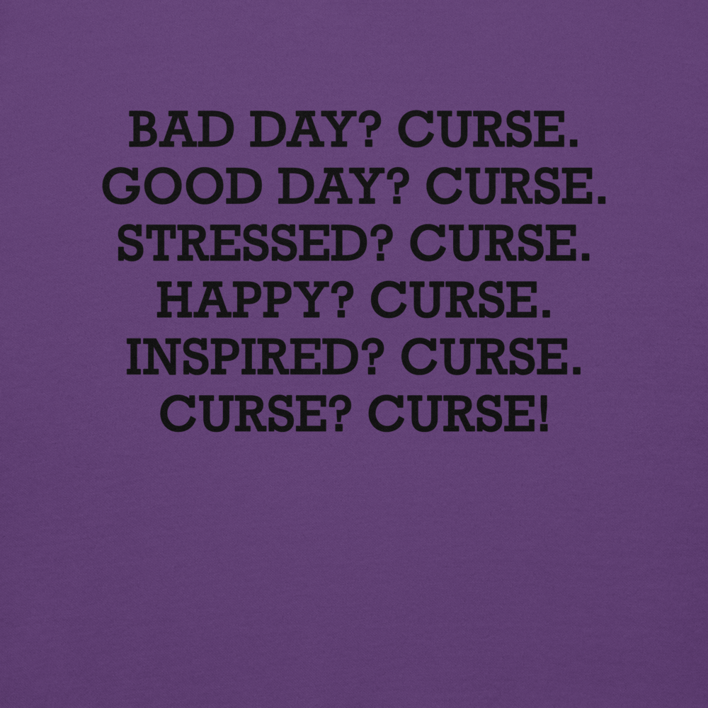"Bad Day? Curse. Good Day? Curse. Stressed? Curse. Happy? Curse. Inspired? Curse. Curse? Curse!" printed on a purple background