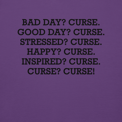 "Bad Day? Curse. Good Day? Curse. Stressed? Curse. Happy? Curse. Inspired? Curse. Curse? Curse!" printed on a purple background